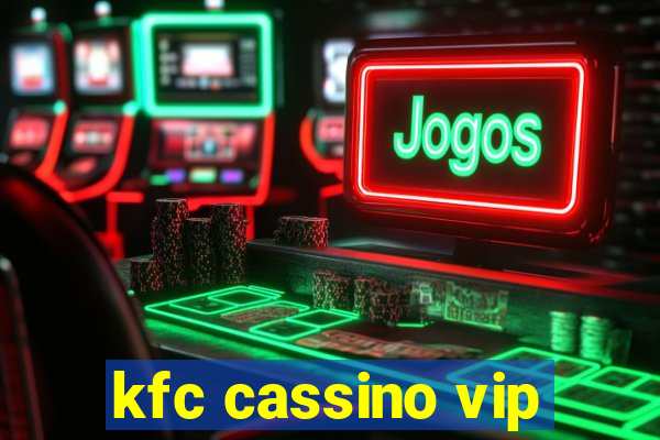 kfc cassino vip